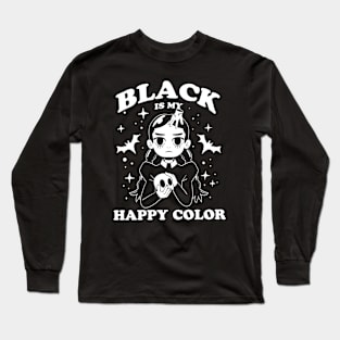 Black is my happy color Long Sleeve T-Shirt